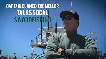 Captain Duane Diego Mellor Talks SOCAL Sword Fishing Techniques