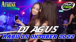 DJ AGUS TERBARU RABU 5 OKTOBER 2022 FULL BASS || ATHENA BANJARMASIN