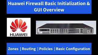Huawei Firewall Basic Initialization & GUI Overview | Zones, Static Routes & Policies #USG6000F