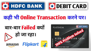 Hdfc debit card online transaction failed | hdfc debit card se online payment kyo nahi ho raha