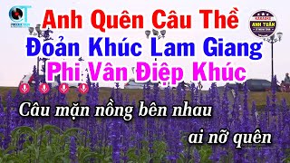 Karaoke Đoản Khúc Lam Giang - Phi Vân Điệp Khúc - Anh Quên Câu Thề