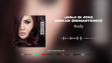 Audy - Janji Di Atas Ingkar (Remastered) (Official Audio)