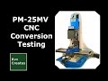 PM25MV Mill CNC Conversion Testing
