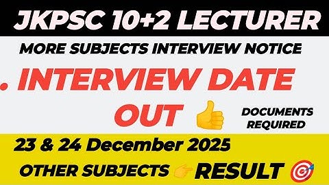 JKPSC LECTURER🔥|| Other_Subjects👉 INTERVIEW DATE OUT & Documents👍|| RESULT SUBJECTS ?