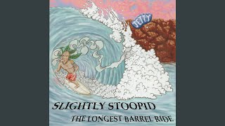 Watch Slightly Stoopid Slightly Stoopid video