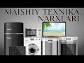 MAISHIY TEXNIKA NARXLARI BILAN TANISHAMIZ