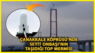 1915 Çanakkale Köprüsü'nün Kulelerine Seyit Onbaşı'nın Top Mermisi Figürleri Yerleştirildi