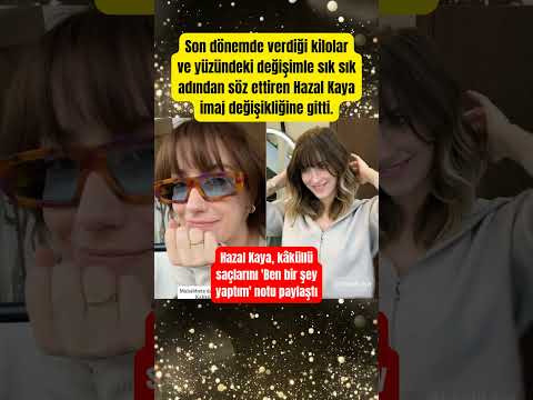 Hazal Kaya, kâküllü saçlarını 'Ben bir şey yaptım' notu paylaştı #shorts #paraisletmecisi