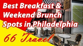 List 5 Best Breakfast & Weekend Brunch Spots in Philadelphia, Pennsylvania | 66Travel