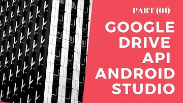 Google Drive API in Android Studio Tutorial (PART 1)