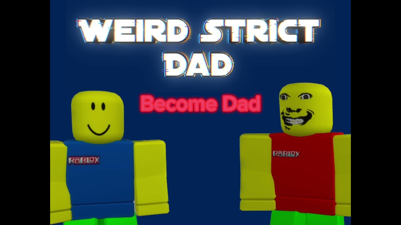 Roblox Weird Strict Dad | Become Dad Victory Music
