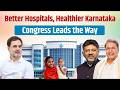 From Kalaburagi to Mysuru Congress Builds a Healthier | Karnataka | Rahul Gandhi