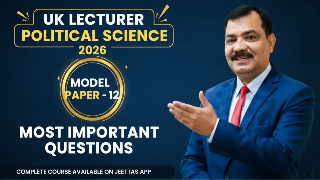 UK Lecturer Political science 2026 | Model paper 12 | Most important Questions |