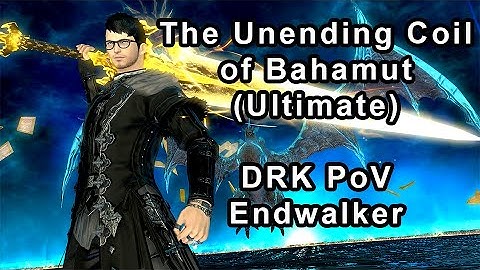 FFXIV - Ucob The Unending Coil of Bahamut in Endwalker - DRK PoV