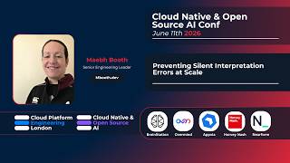 Maebh Booth | Preventing Silent Interpretation Errors at Scale | Cloud Native & Open Source AI Conf