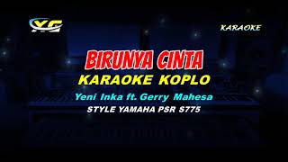 Yeni Inka ft. Gerry Mahesa - Birunya Cinta KARAOKE KOPLO YAMAHA PSR - S 775