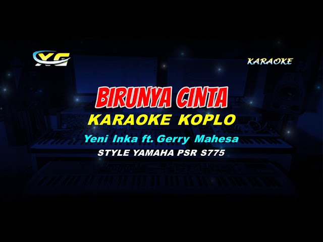 Yeni Inka ft. Gerry Mahesa - Birunya Cinta KARAOKE KOPLO (YAMAHA PSR - S 775) class=