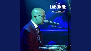 Video thumbnail of "Luc Labonne - Senplisité"