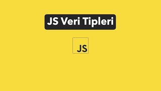 JavaScript Veri Tipleri: String, Number, Boolean, Undefined  |  Örneklerle #4