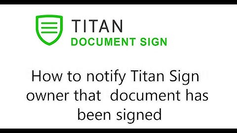 How to notify Titan Sign owner that document has been signed