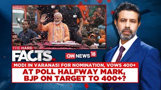 Modi In Varanasi For Nomination, Vows 400+ | At Poll Halfway Mark, BJP On Target To 400+? | N18L