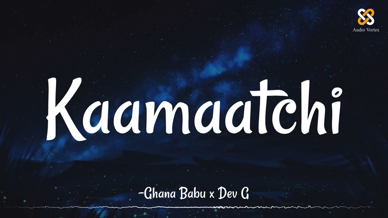 Kaamaatchi Remix   Ghana Babu x Dev G  Album Song  Audio Vortex