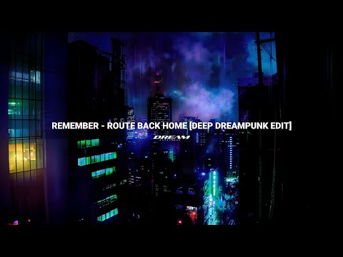 Remember - Route Back Home [Deep Dreampunk Edition] [2024] [ALBUM]