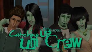 Catching Up with the Uni Crew Intro