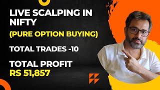 Live Scalping in Nifty (Pure Option Buying)   Profit Rs 51,857