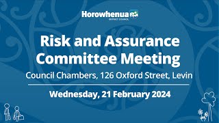 Council Risk and Assurance Committee Meeting - Wednesday 21 February 2024