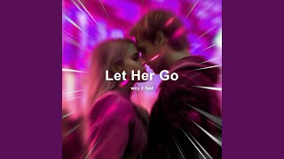 Let Her Go (Sped Up)