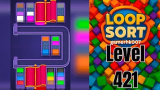 Loop Sort Level 421 Walkthrough Solution 