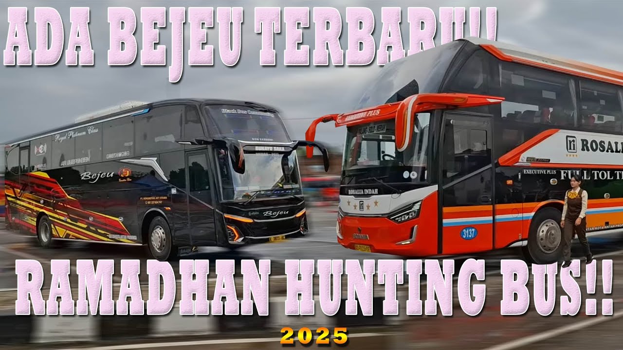 Kejutan❗️❗️Ada Bejeu Pakai Bus Baru😍 - Ramadhan Hunting Bus 2025 Di Terminal Baru Pakupatan Serang😇