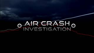 Air Crash Investigations background music - 10