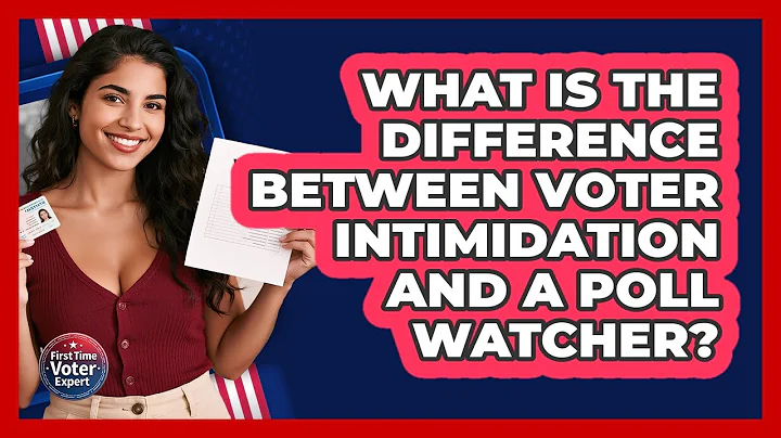 What Is The Difference Between Voter Intimidation And A Poll Watcher? - First Time Voter Expert