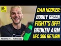 BREAKING: Dan Hooker Reveals He&#39;s Out of Bobby Green Fight: &quot;It Broke In The Same Place&quot;