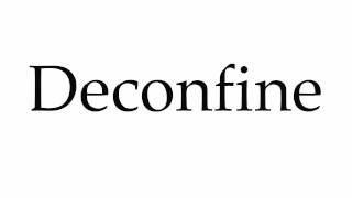 How To Pronounce Deconfine
