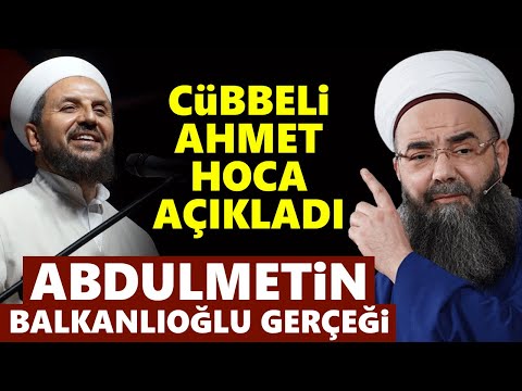 Abdulmetin Balkanlıoğlu Hoca gerçeği - Cübbeli Ahmet Hoca açıkladı