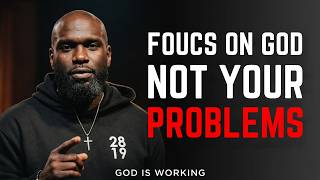 FOCUS ON GOD BEFORE YOUR PROBLEMS BREAK YOU | PHILIP ANTHONY MITCHELL | 2819 CHURCH