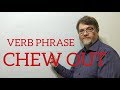 English Tutor Nick P Verb Phrase (159) Chew Out