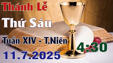 Thánh Lễ Trực Tuyến 4:30 Hôm nay | Thứ Sáu Tuần XIV Mùa Thường Niên 11/7/ 2025 Trực Tiếp