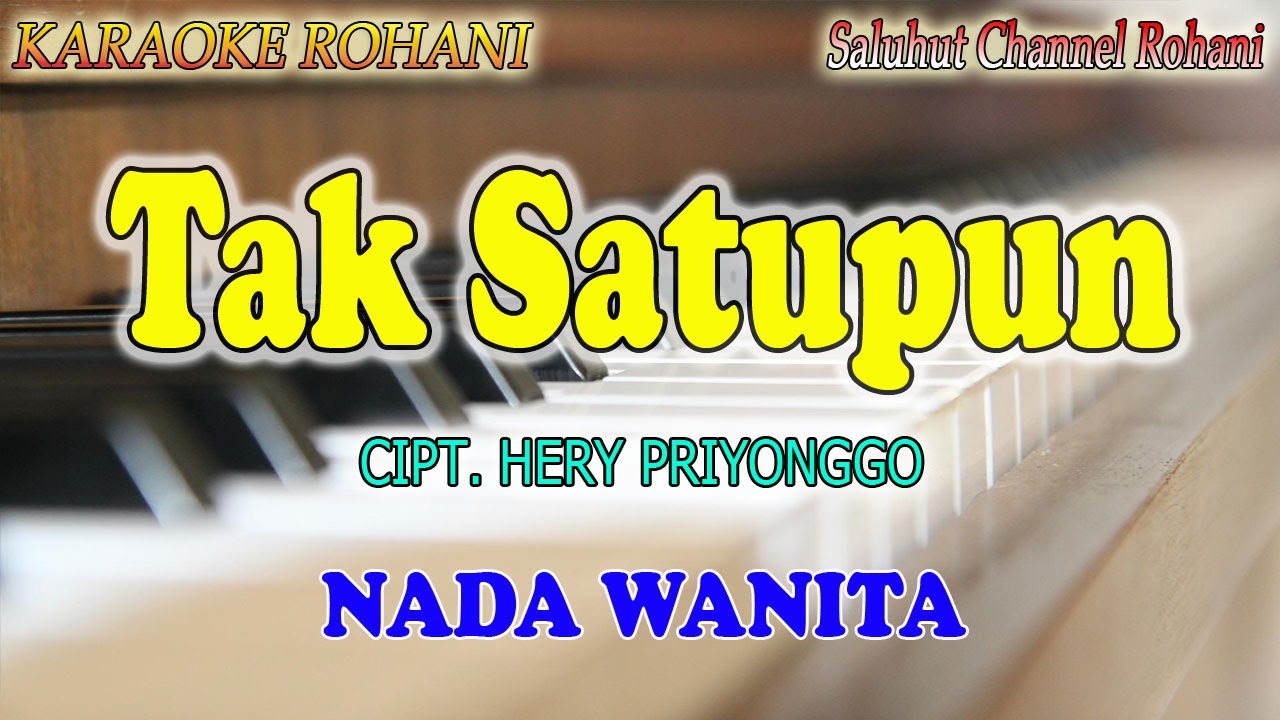 TAK SATUPUN ll KARAOKE ROHANI ll CIPT  HERY PRIYONGGO ll HERLIN PIRENA ll NADA WANITA A=DO