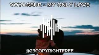 Voyageur - My Only Love Backsound