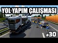 BU NE YA !! YOL YAPIM ÇALIŞMASI NEDENİYLE YOLLAR KAPALI !! SIFIRDAN BAŞLAMAK | ETS2MP