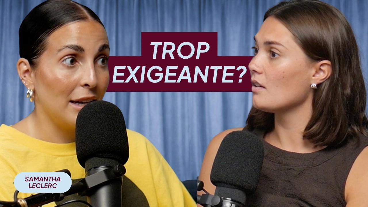 Faut-il baisser ses standards pour trouver l’amour? avec Samantha Leclerc
