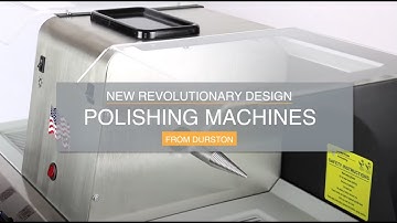 NEW Durston Polishing Machines - Product Intro