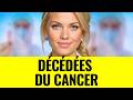 27 ACTRICES FRANÇAISES DÉCÉDÉES D'UN CANCER