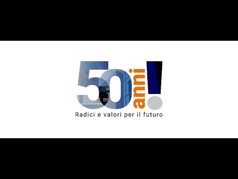 50 ANNI!  Radici e valori per il futuro