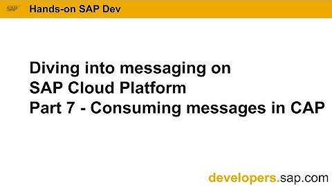 Diving into messaging on SAP Cloud Platform - Part 7 - Consuming messages in CAP