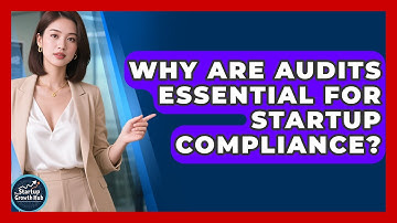 Why Are Audits Essential For Startup Compliance? - The Startup Growth Hub